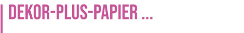 Dekor-Plus-Papier